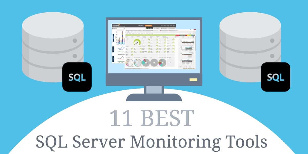 15 best sql server monitoring tools for 2021 (free + paid)
